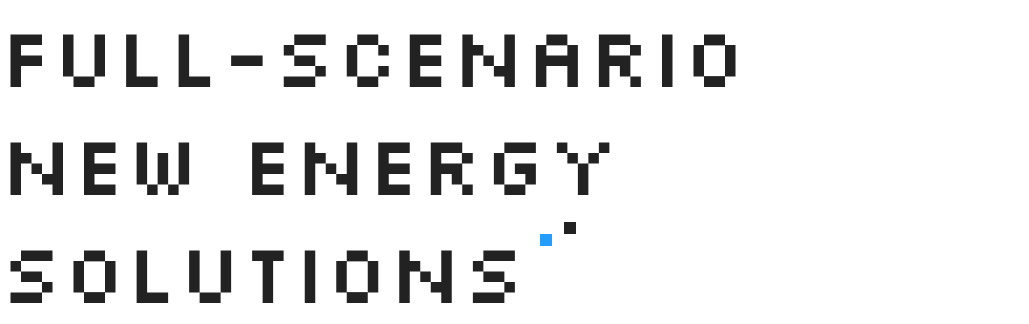 Full-Scenario New Energy Solutions