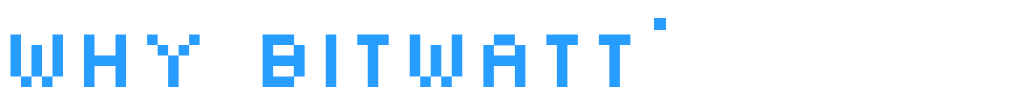 Why BitWatt